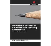 Polytechnic Secondary Education and Teaching Experiences: Between Theory and Practice