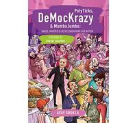 PolyTicks, DeMocKrazy & MumboJumbo: Babus, Mantris and Netas (Un)Making Our Nation: Babus, Mantris & Netas (Un)Making Our Nation