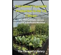 Polytunnel Vegetable Production in the UK: A Practical Guide to Year-Round Growing, Climate Control & Efficient Market-Garden Workflows