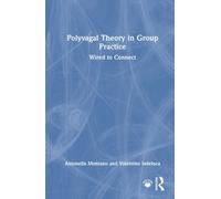 Polyvagal Theory in Group Practice : Wired to Connect