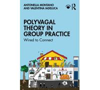 Polyvagal Theory in Group Practice : Wired to Connect