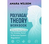 Polyvagal Theory Workbook: 50 Quick Daily Exercises for Anxiety Relief and Nervous System Regulation