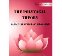 Polyvagal Theory Workbook: Theory Workbook: Practical Exercises for Regulating Nervous System, Healing Trauma, and Cultivating Resilience.
