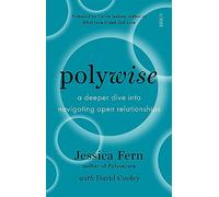 Polywise: a deeper dive into navigating open relationships