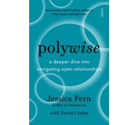 Polywise: a deeper dive into navigating open relationships by Jessica Fern Paper