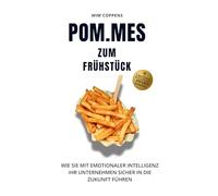 POM.MES zum Frühstück: Wie Sie mit emotionaler Intelligenz Ihr Unternehmen sicher in die Zukunft führen