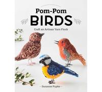 Pom-Pom Birds: Craft an artisan yarn flock