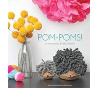 Pom-Poms!: 25 Awesome Fluffy Projects
