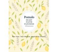 Pomalo - Feast, Faith, Flourish - A Renaissance: Your Year. Your Passion. Inspired by Croatia.