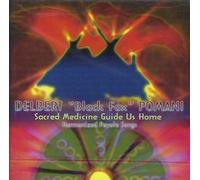 Pomani, Delbert 'Black Fox' - Sacred Medicine Guide Us Home