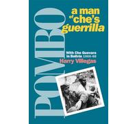 Pombo: a Man of Che's Guerrilla (The Cuban Revolution in World Politics)