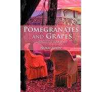 Pomegranates and Grapes: Landscapes From My Childhood