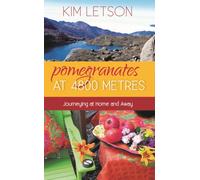 Pomegranates at 4800 Metres : Journeying at Home and Away