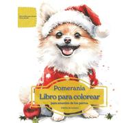 Pomerania: Libro para colorear para amantes de los perros - Edición de invierno (Serie de libros para colorear: Perros adorados)