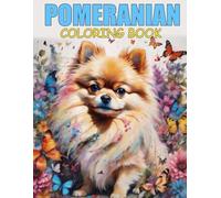 Pomeranian Coloring Book: Fun coloring Pages with Premium outline images with easy-to-color, clear shapes, printed on a high-quality paper ... pencils, pens, crayons, markers or paints