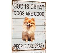Pomeranian Metal Sign God is Great Dogs Are Good Metal Tin Sign Funny Welcome Signs Vintage Wall Decor For Bar Pub Club 8x12 Inch