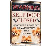 Pomeranian Vintage Metal Signs Dog Warning Decor Keep Door Closed Don't Let The Dogs Out No Matter What They Tell You Retro Art Sign for Home Office Room Wall 8x12 Inch
