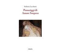 Pomeriggi di amore sospeso (Nuove voci. Le piume)