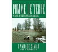 Pomme De Terre: A Novel of the Minnesota Uprising (Abercrombie Trail)