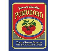 Pomodoro : Tomato Recipes Bursting with Bold Italian Flavour