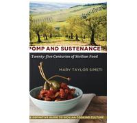 Pomp and Sustenance : Twenty-five Centuries of Sicilian Food
