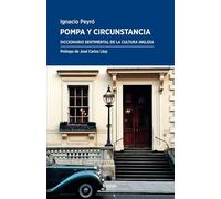 Pompa y circunstancia: Diccionario sentimental de la cultura inglesa: 14 (Periplos)