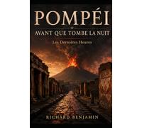 Pompéi: Avant que tombe la Nuit (Les Dernières Heures)