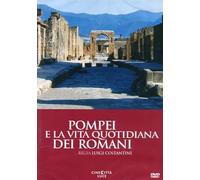 Pompei E La Vita Quotidiana Dei Romani