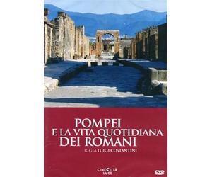 Pompei E La Vita Quotidiana Dei Romani