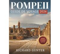Pompéi Guide de voyage 2026: Découvrez les ruines antiques, les conseils d'initiés et les itinéraires incontournables pour visiter Pompéi, Naples et la côte amalfitaine.