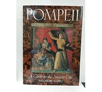 Pompeii: A guide to the ancient city