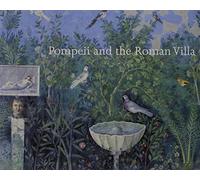 Pompeii and the Roman Villa: Art and Culture Around the Bay of Naples