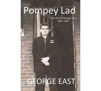 Pompey Lad: Part One - Growing Pains - 1954-1960: 2 (Pompey Lad Memoirs)