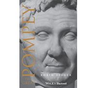 Pompey the Great: A Political Biography: 13 (Blackwell Ancient Lives)