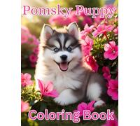 Pomsky Puppy Unique Coloring Book 70 Pages For Children Teen and Adults, Great Gift Ideas for Birthday Christmas Cute Fun Pomskies Puppies
