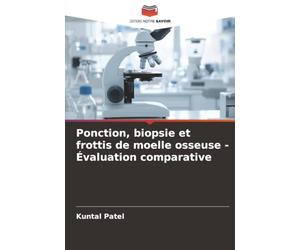 Ponction, biopsie et frottis de moelle osseuse - Évaluation comparative