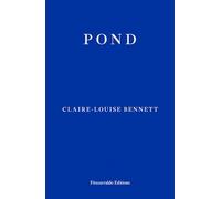 Pond: Claire-Louise Bennett