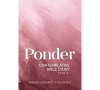 Ponder: Contemplative Bible Study for Year A