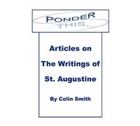 Ponder This: Articles on The Writings of St Augustine