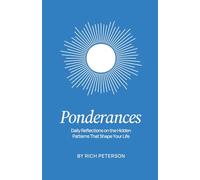 Ponderances: Daily Reflections on the Hidden Patterns That Shape Your Life