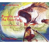 Pongkhi and the Giant Fish: A Story from Bangladesh