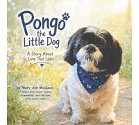 Pongo the Little Dog: A Story About Love That Lasts