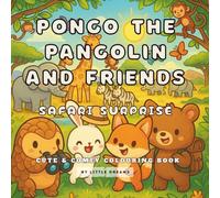 Pongo the Pangolin and Friends - Safari Surprise: Safari Surprise (Pongo and Friends)