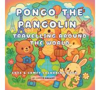 Pongo the Pangolin: Travelling Around the World (Pongo and Friends)