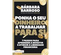 Ponha o Seu Dinheiro a Trabalhar para Si (Portuguese Edition)