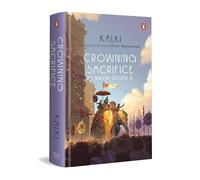 Ponniyin Selvan 6: Crowning Sacrifice | Epic Historical Novel of the Chola Empire by Kalki | Tamil Literature Classic in English Translation by Gowri Ramnarayan