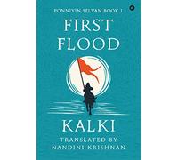 Ponniyin Selvan - Book 1 - The First Flood (Ponniyin Selvan series, Vol 1.)