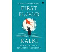 Ponniyin Selvan - Book 1 - The First Flood (Ponniyin Selvan series, Vol 1.)
