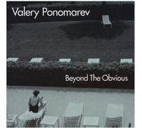 Ponomarev, Valery - Beyond the Obvious