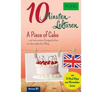 PONS 10-Minuten-Lektüren Englisch - A Piece of Cake: Kurzgeschichten (Paperback)